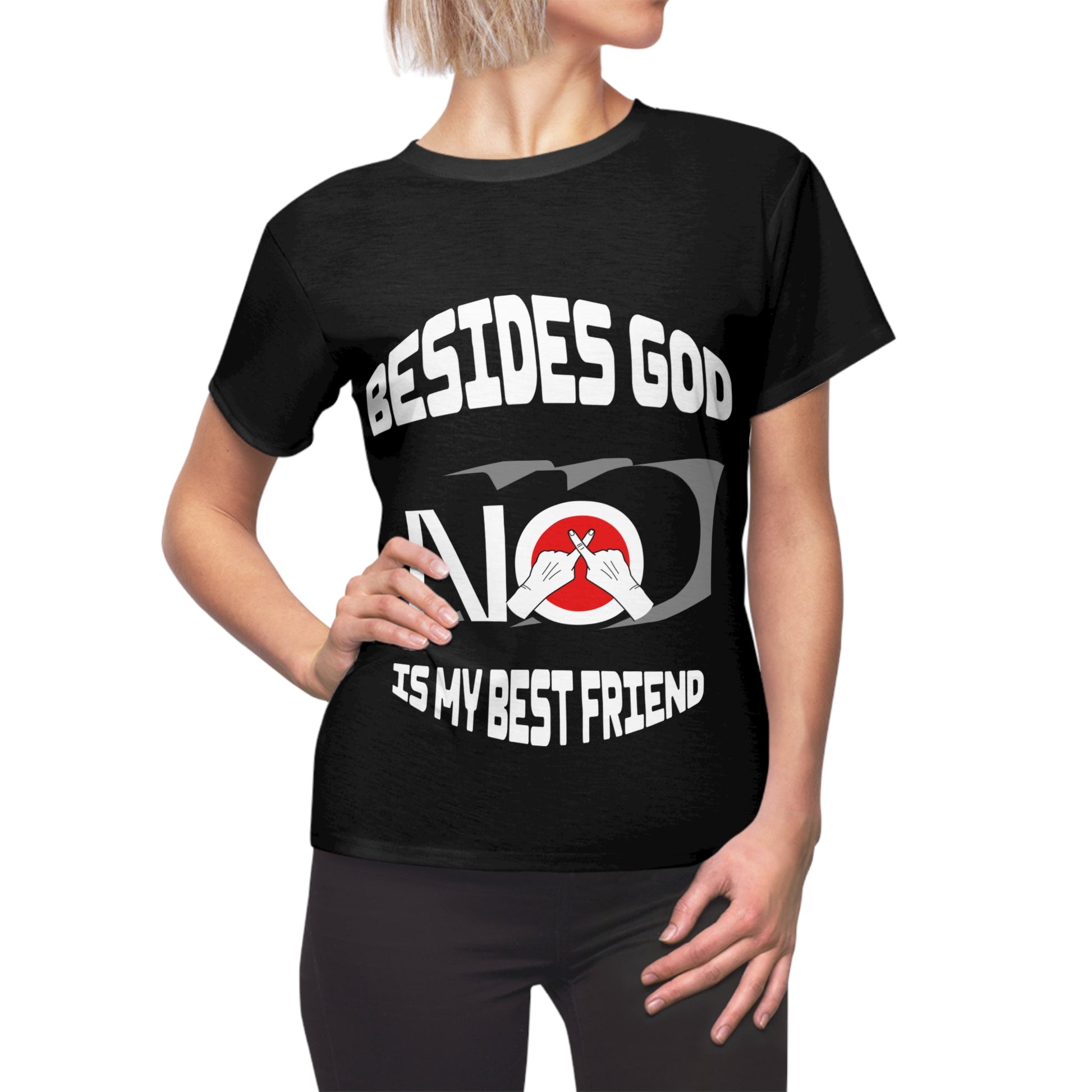Besides GOD, NO is my best friend women’s t-shirt